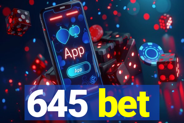 645 bet